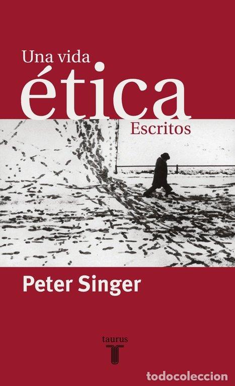 Livres: UNA VIDA ETICA - SINGER, PETER