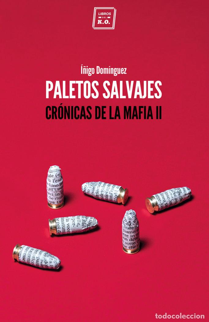Livres: PALETOS SALVAJES CRONICAS DE LA MAFIA II - DOMINGUEZ GABI&Ntilde;A, I&Ntilde;IGO