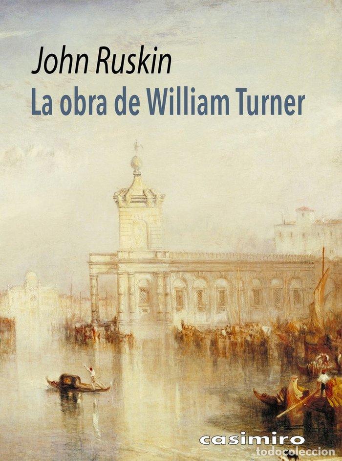 Livros: LA OBRA DE WILLIAM TURNER - RUSKIN, JOHN