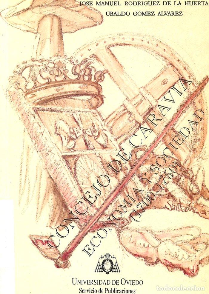Libros: CONCEJO DE CARAVIA. ECONOMIA Y SOCIEDAD (1700-1750),EL - RODRIGUEZ DE LA HUERTA, J. MANUEL