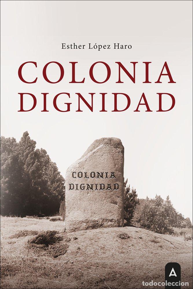 Libros: COLONIA DIGNIDAD - LOPEZ HARO, ESTHER