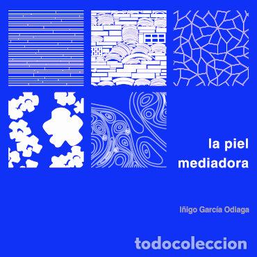Libros: PIEL MEDIADORA,LA - GARCIA ODIAGA, I&Ntilde;IGO