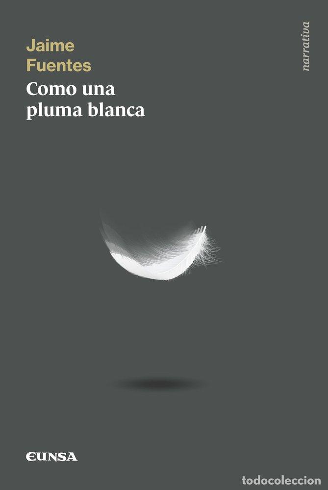 Libri: COMO UNA PLUMA BLANCA - FUENTES, JAIME