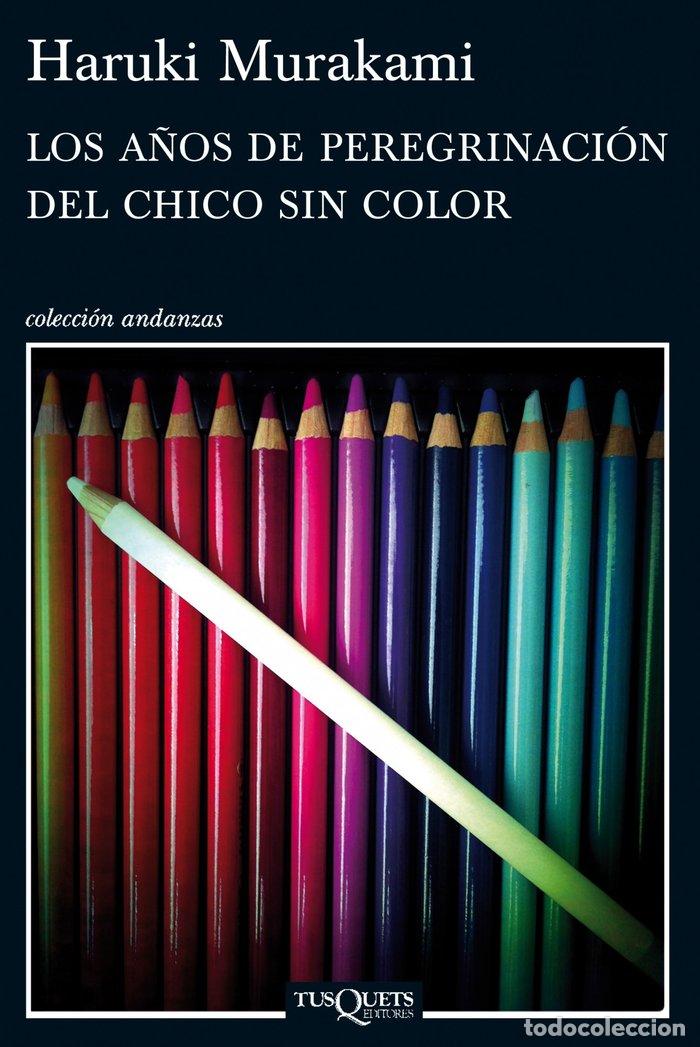 Libri: A&Ntilde;OS DE PEREGRINACION DEL CHICO SIN COLOR,LOS - MURAKAMI, HARUKI