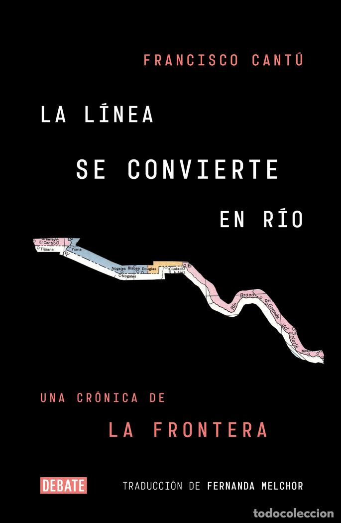 Libros: LINEA SE CONVIERTE EN RIO,LA - CANTU, FRANCISCO