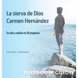 Libros: LA SIERVA DE DIOS CARMEN HERNANDEZ - CHARLIE METOLA