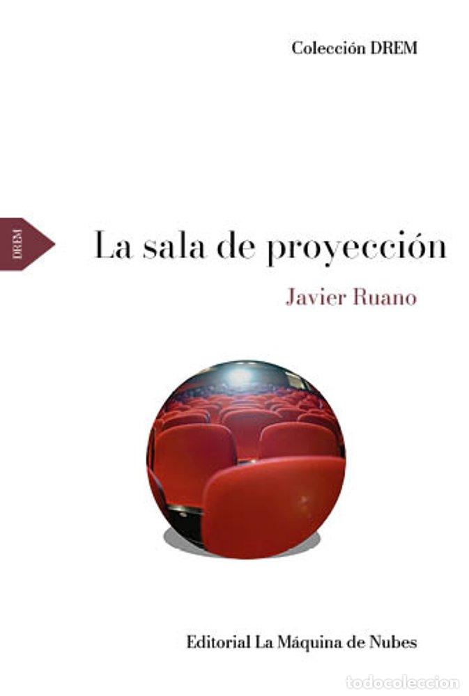 Libros: LA SALA DE PROYECCION - RUANO, JAVIER