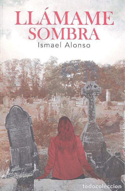Libros: LLAMAME SOMBRA - ALONSO ALVAREZ, ISMAEL