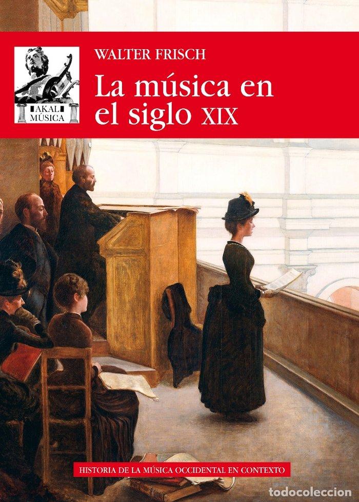 books: MUSICA EN EL SIGLO XIX,LA - FRISCH, WALTER