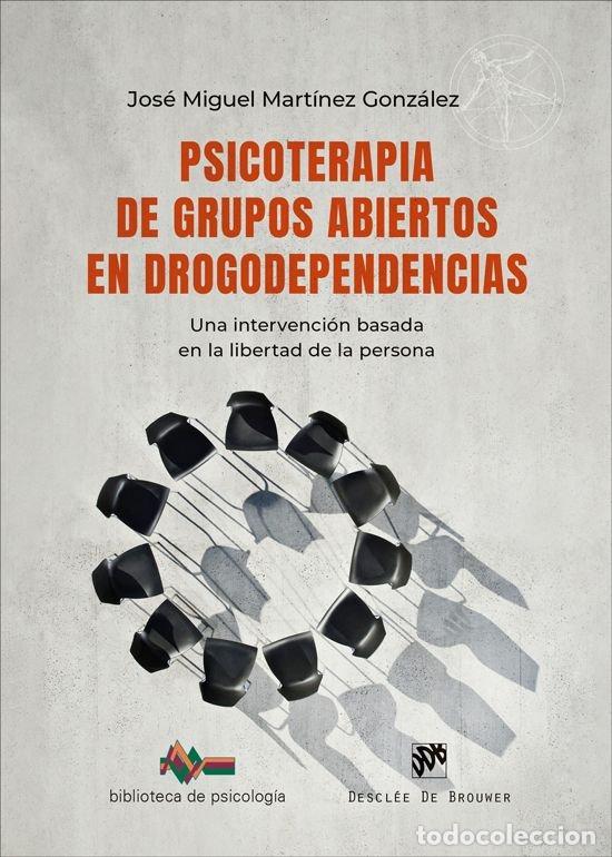 Libri: PSICOTERAPIA DE GRUPOS ABIERTOS EN DROGODEPENDENCIAS - JOSE MIGUEL MARTINEZ GONZALEZ