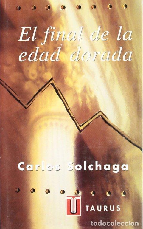 Livros: FINAL DE LA EDAD DORADA TAURUS - SOLCHAGA, CARLOS