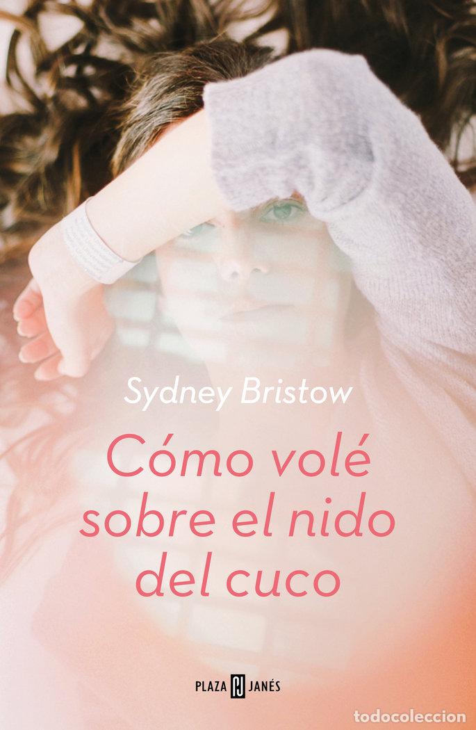 Libros: COMO VOLE SOBRE EL NIDO DEL CUCO - BRISTOW, SYDNEY