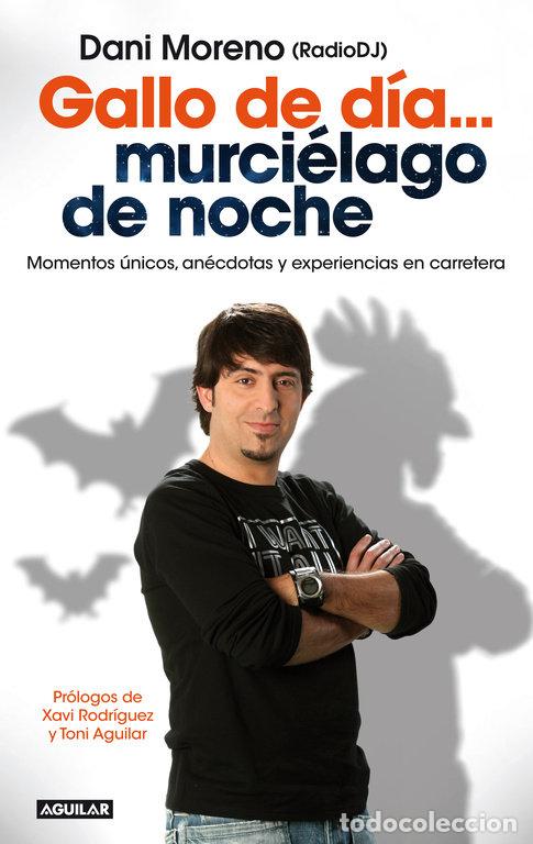 Libros: GALLO DE DIA MURCIELAGO DE NOCHE - MORENO, DANI