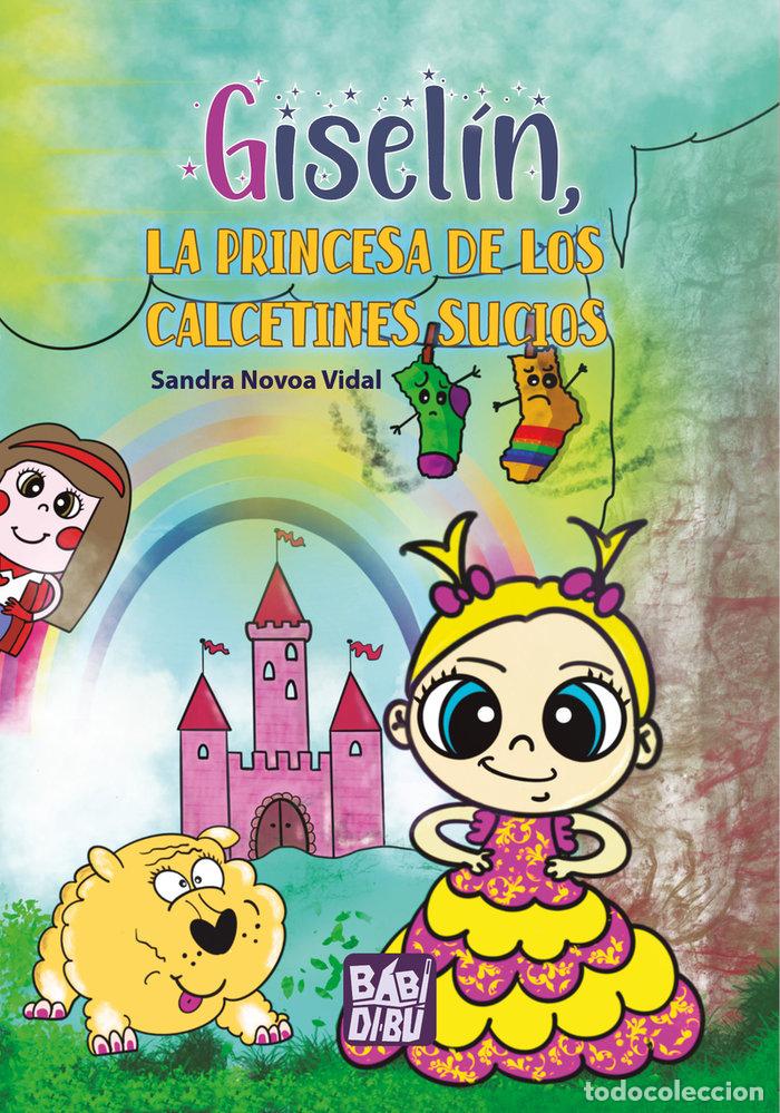 Livres: GISELIN LA PRINCESA DE LOS CALCETINES SUCIOS - NOVOA VIDAL, SANDRA