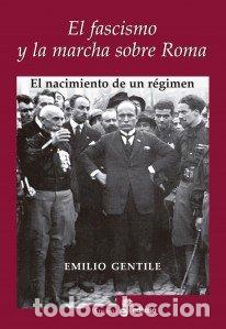 Libros: FASCISMO Y LA MARCHA SOBRE ROMA,EL - GENTILE, EMILIO