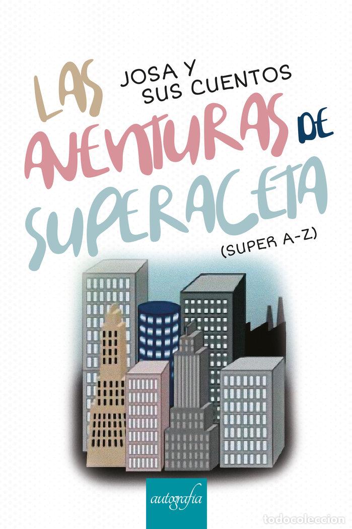 Libros: AVENTURAS DE SUPERACETA,LAS - Y SUS CUENTOS, JOSA
