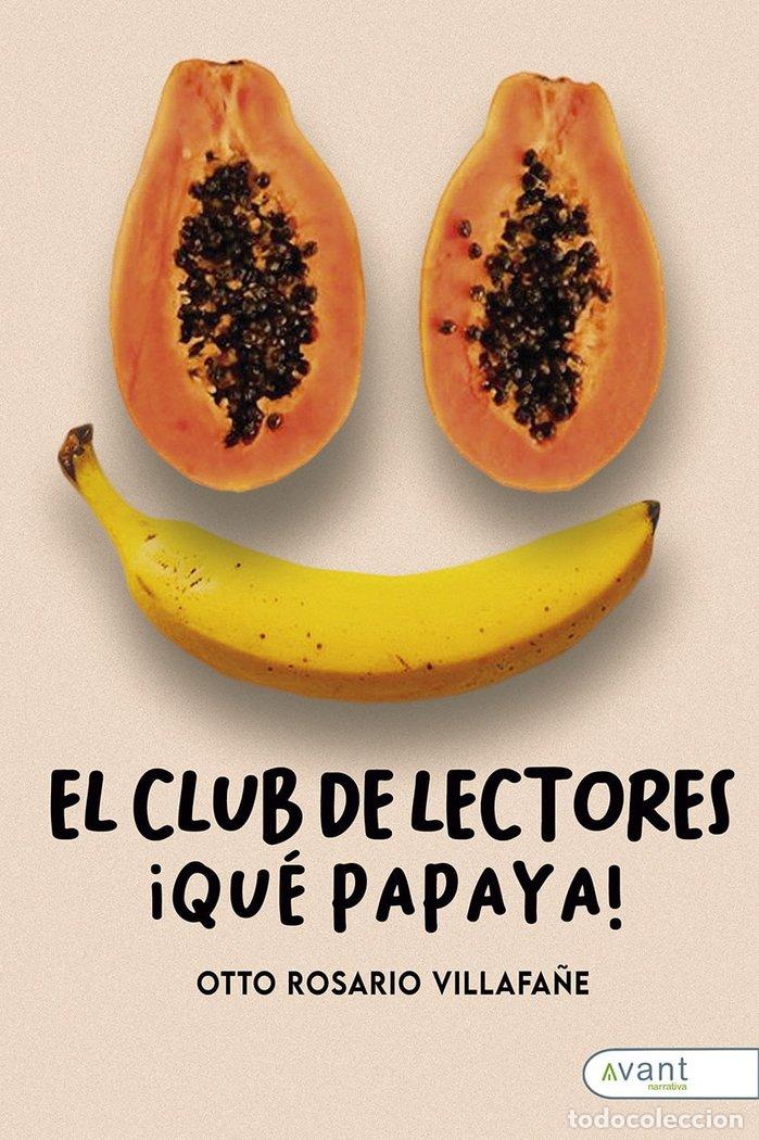 Libros: EL CLUB DE LECTORES QUE PAPAYA - ROSARIO VILLAFA&Ntilde;E, OTTO