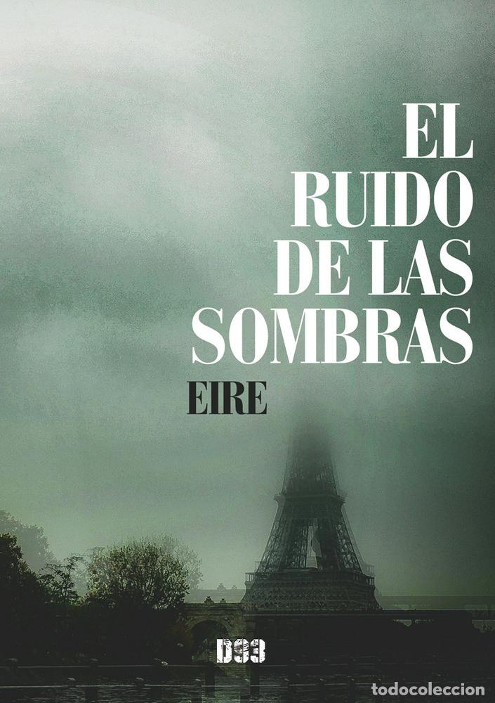 Livres: EL RUIDO DE LAS SOMBRAS - RUBIO EIRE, JOSE VICENTE