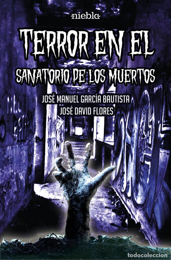 Livros: TERROR EN EL SANATORIO DE LOS MUERTOS - FLORES GOMEZ, JOSE DAVID