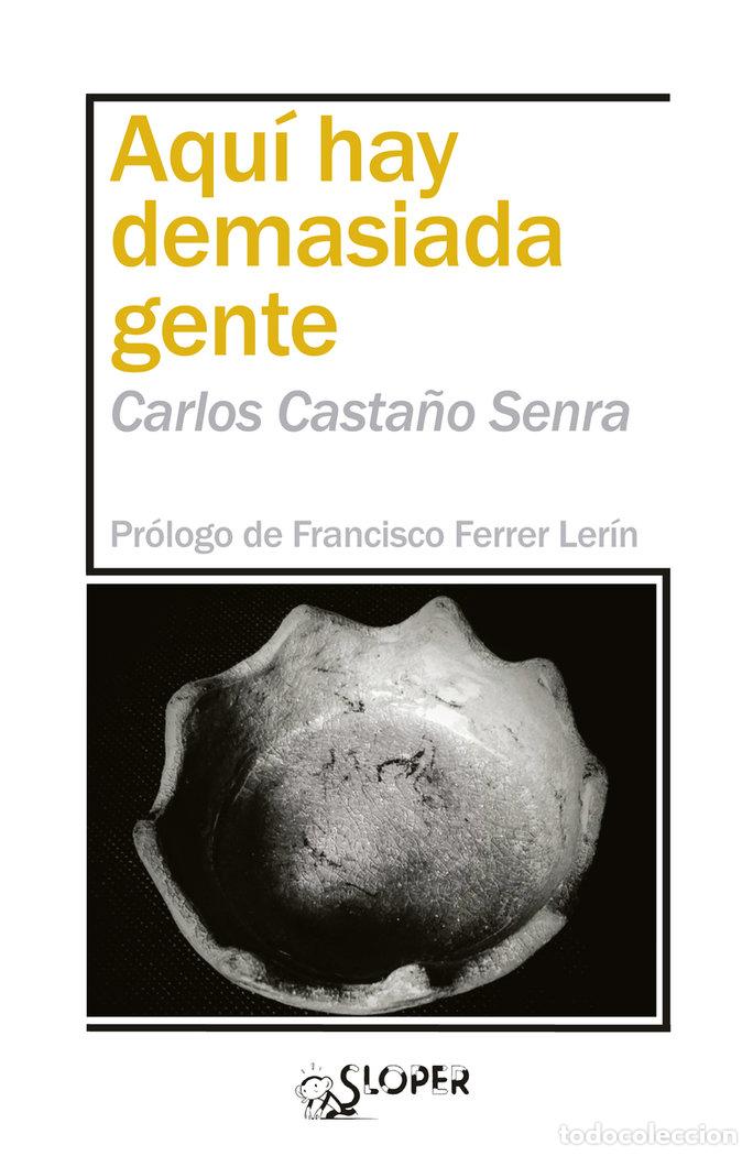 Livros: AQUI HAY DEMASIADA GENTE - CASTA&Ntilde;O SENRA, CARLOS