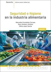 Libri: SEGURIDAD E HIGIENE EN LA INDUSTRIA ALIMENTARIA - FERNANDEZ CORREAS, MERCEDES