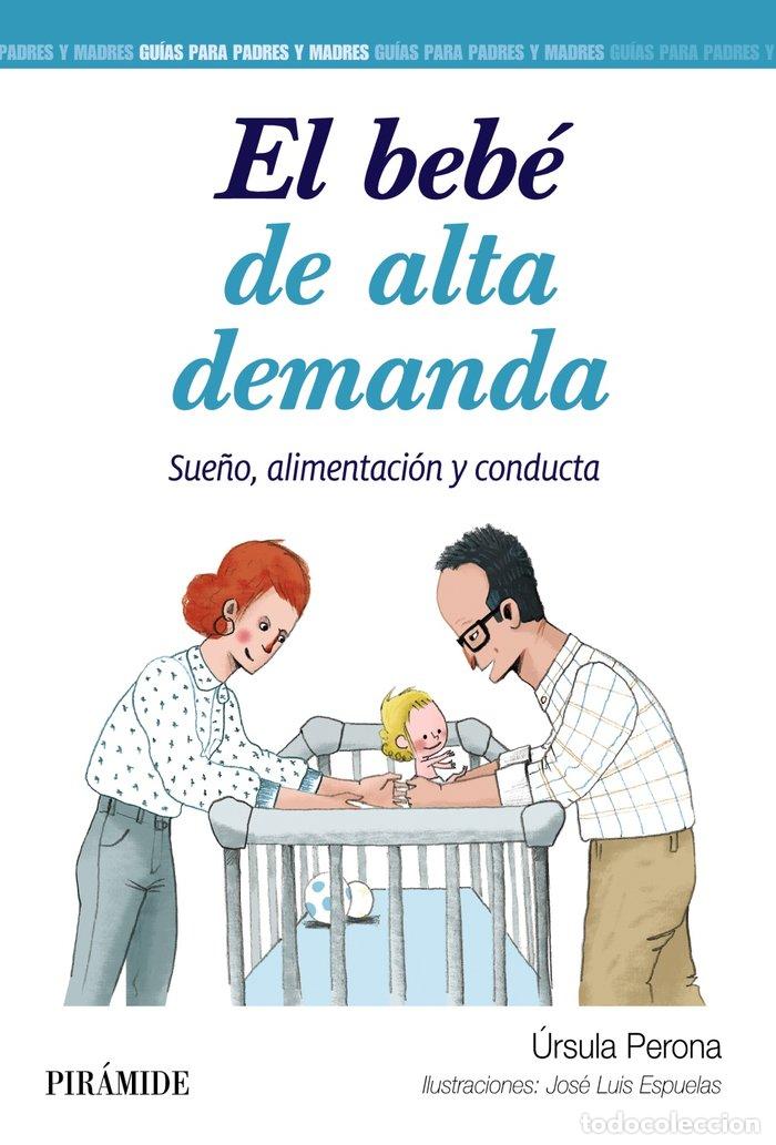 Libri: EL BEBE DE ALTA DEMANDA - PERONA, URSULA