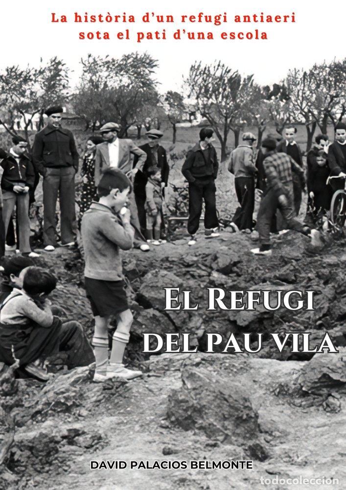 Libri: EL REFUGI DEL PAU VILA - PALACIOS BELMONTE, DAVID