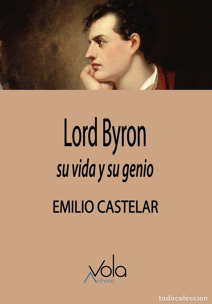 Libri: LORD BYRON SU VIDA Y SU GENIO - CASTELAR, EMILIO