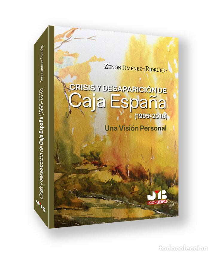 Libros: CRISIS Y DESAPARICION DE CAJA ESPA&Ntilde;A 1995 2018 UNA VISION - JIMENEZ-RIDRUEJO AYUSO, ZENON