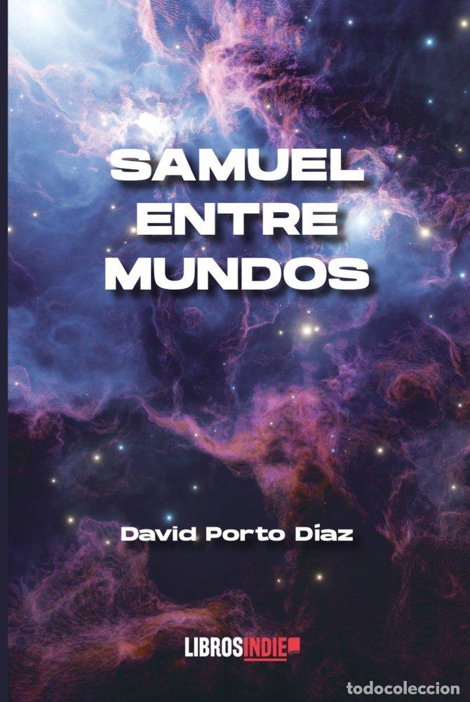 Libros: SAMUEL ENTRE MUNDOS - PORTO DIAZ, DAVID