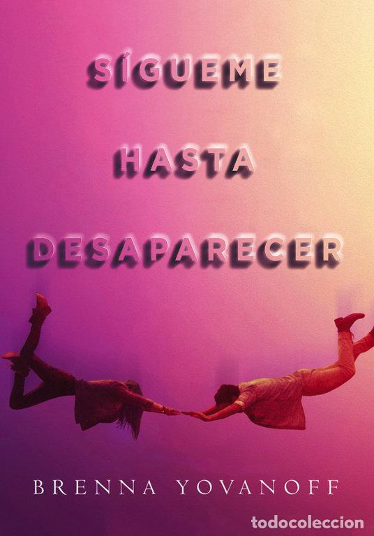 Livres: SIGUEME HASTA DESAPARECER - YOVANOFF, BRENNA