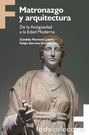 books: MATRONAZGO Y ARQUITECTURA DE LA ANTIG&Uuml;EDAD A LA EDAD MODER - AA.VV.