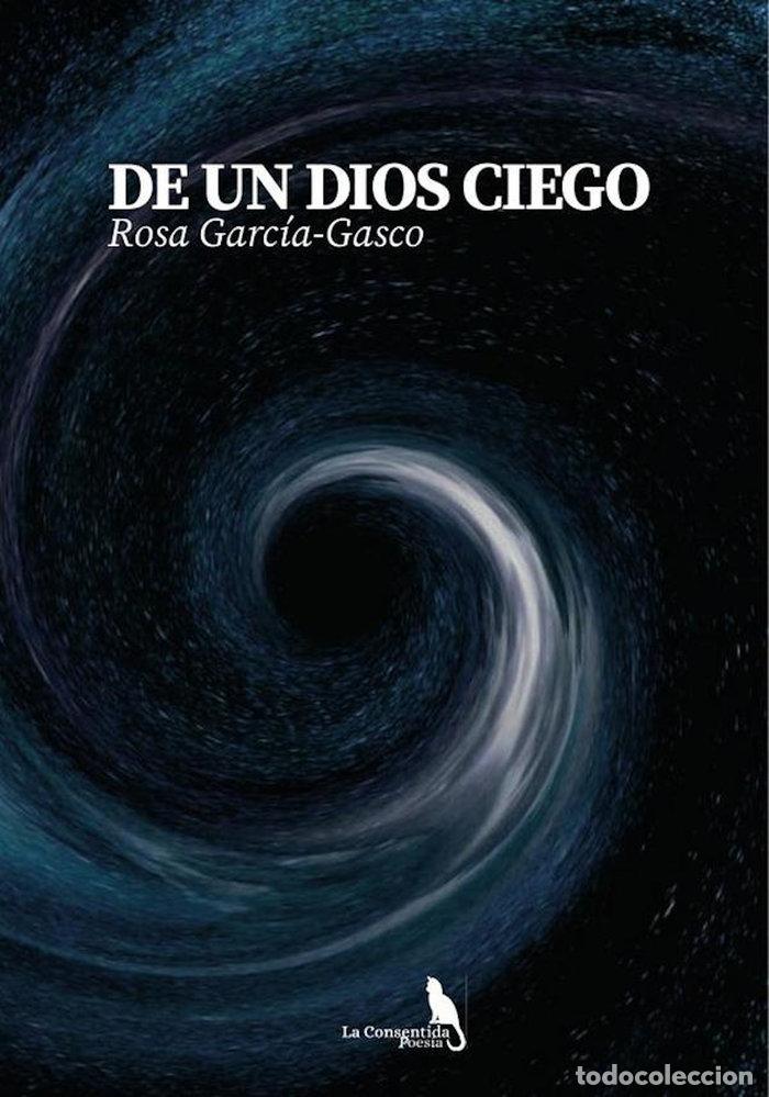 Livres: DE UN DIOS CIEGO - GARCIA-GASCO VILLARUBIA, ROSA