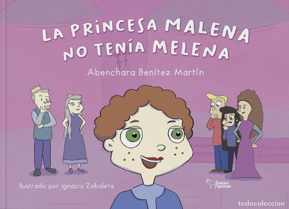 Libri: LA PRINCESA MALENA NO TENIA MELENA - ABENCHARA BENITEZ MARTIN, MARIA