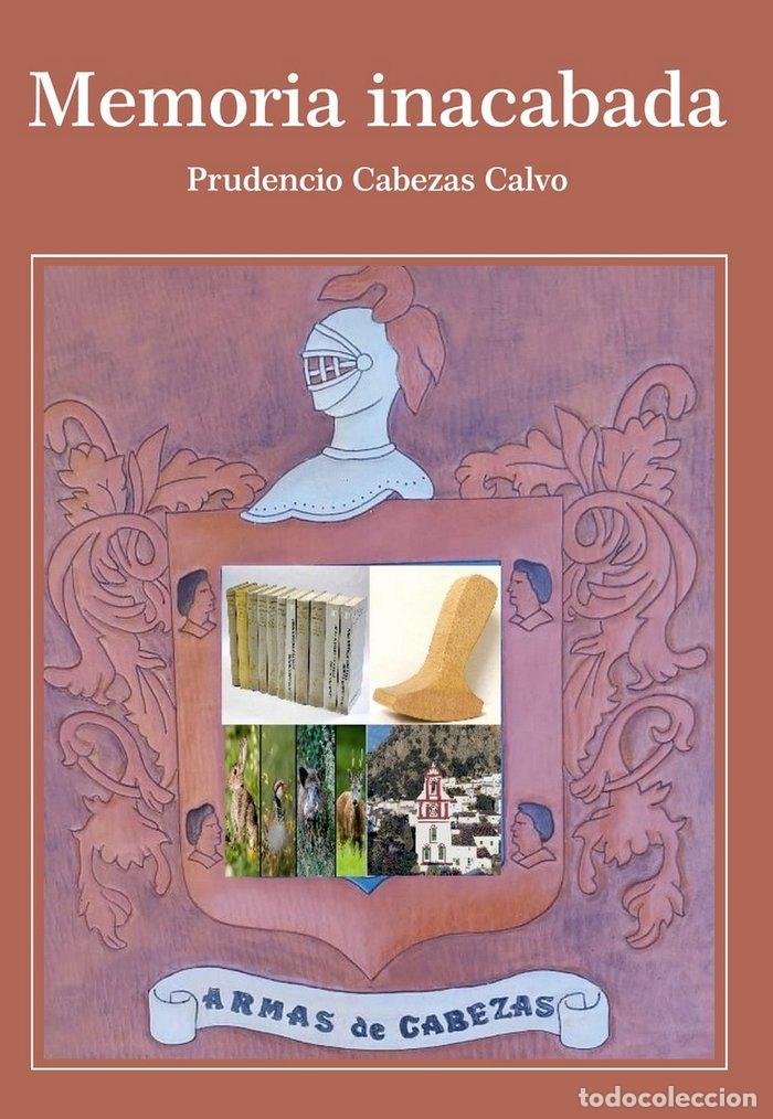 Libri: MEMORIA INACABADA - CABEZAS CALVO, PRUDENCIO