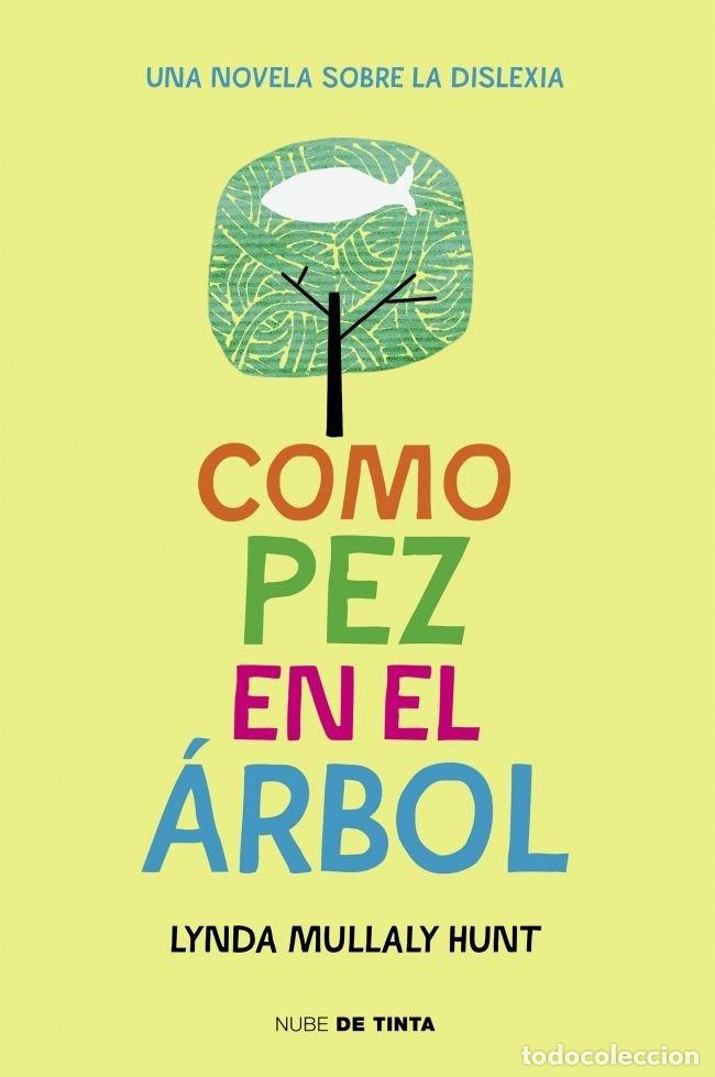Libri: COMO PEZ EN EL ARBOL - HUNT, LYNDA MULLALY
