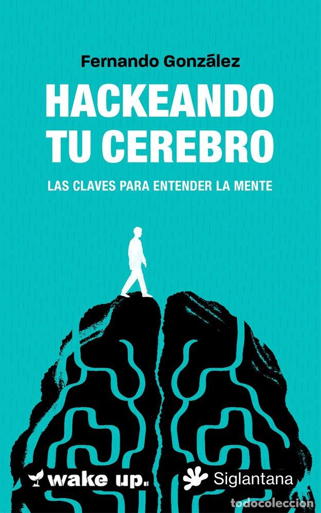 Libri: HACKEANDO TU CEREBRO - GONZALEZ, FERNANDO
