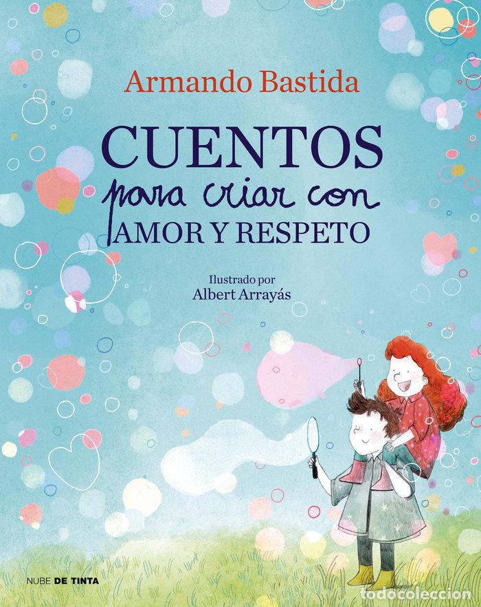 books: CUENTOS PARA CRIAR CON AMOR Y RESPETO - BASTIDA, ARMANDO