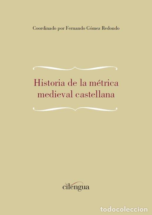 books: HISTORIA DE LA METRICA MEDIEVAL CASTELLANA - GOMEZ REDONDO