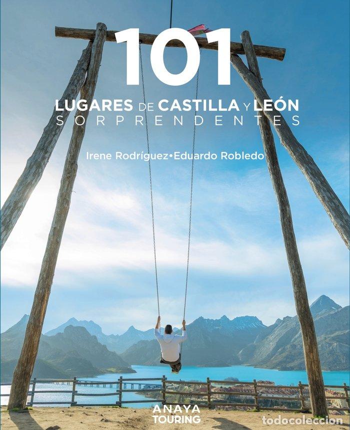 Libri: 101 LUGARES DE CASTILLA Y LEON SORPRENDENTES - ROBLEDO ABRIL, EDUARDO