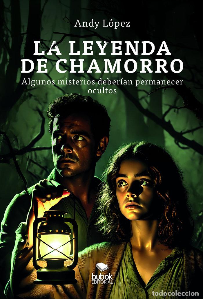 books: LA LEYENDA DE CHAMORRO - LOPEZ, ANDY