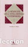 Libri: METAFICCION EN LA NOVELA ESPA&Ntilde;OLA CONTEMPORANEA,LA - OREJAS, FRANCISCO