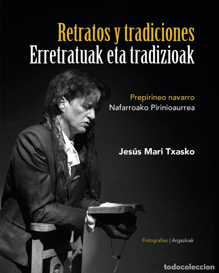 Libros: RETRATOS Y TRADICIONES. PREPININEO NAVARRO - TXASKO, JESUS MARI