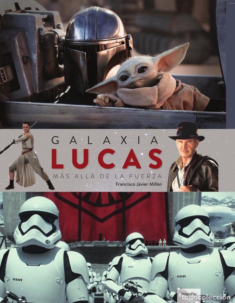 Libri: GALAXIA LUCAS MAS ALLA DE LA FUERZA EDICION ACTUALIZADA Y - FRANCISCO JAVIER MILLAN