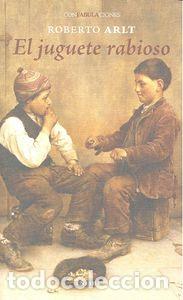 Libri: JUGUETE RABIOSO,EL - ROBERTO, ARLT