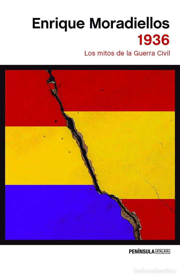 Libros: 1936 MITOS DE LA GUERRA CIVIL - MORADIELLOS, ENRIQUE