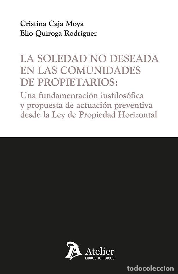 Libros: LA SOLEDAD NO DESEADA EN LAS COMUNIDADES DE PROPIETARIOS - CRISTINA CAJA MOYA
