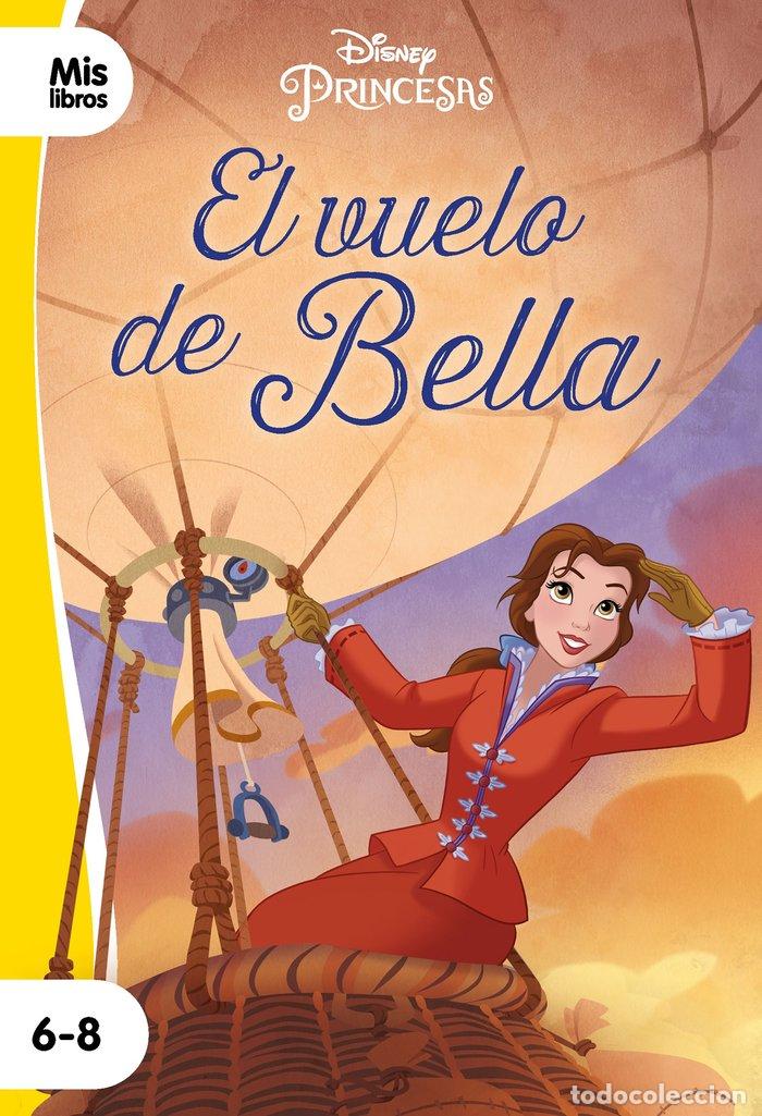 Libri: PRINCESAS EL VUELO DE BELLA NARRATIVA 6 - DISNEY