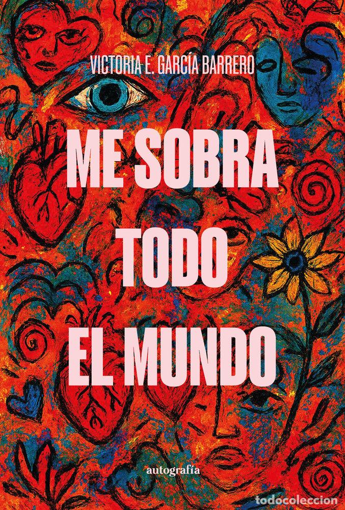 Libros: ME SOBRA TODO EL MUNDO - E GARCIA BARRERO, VICTORIA