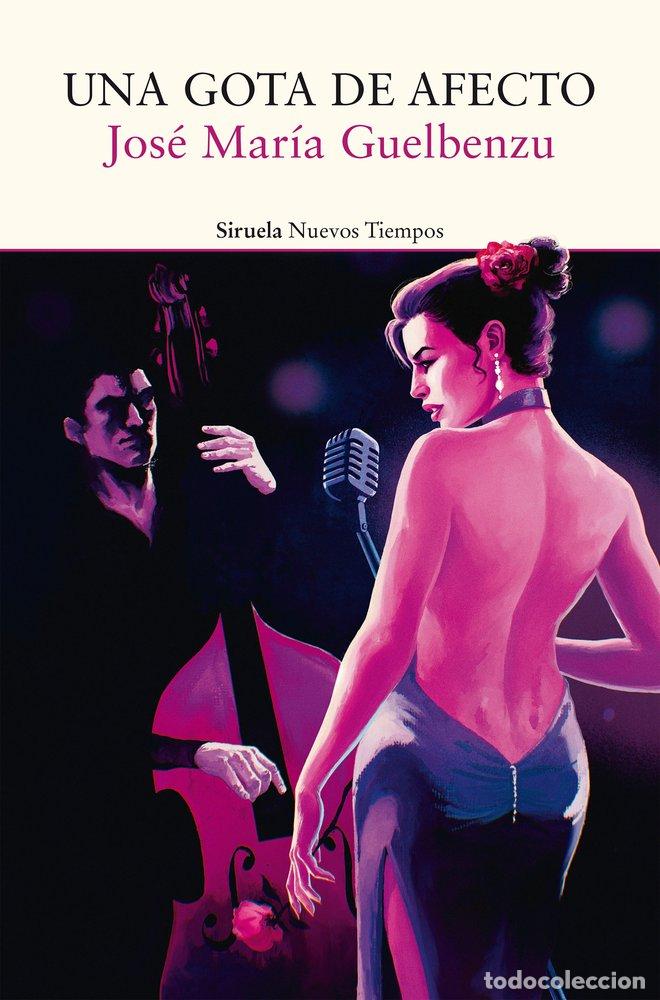 Libros: UNA GOTA DE AFECTO - GUELBENZU, JOSE MARIA